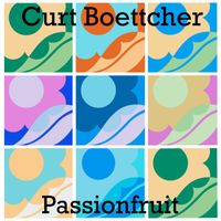 Curt Boettcher - Passionfruit