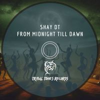 Shay DT - From Midnight Till Dawn