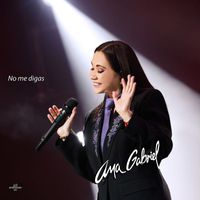 Ana Gabriel - No Me Digas (Versión Estudio)