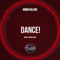 Audio Killers - Dance! (Daniel Verdun Remix)