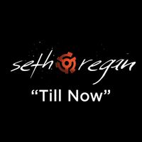 Seth Regan - Till Now