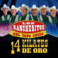 Los Rancheritos Del Topo Chico - 14 Kilates de Oro