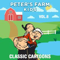 Various Artists - Peter's Farm Kids - Classic Cartoons, Vol. 8
