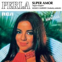 Perla - Super Amor (Super Trouper) / Nosso Caminho (Andante, Andante)