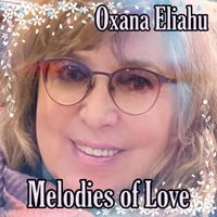Oxana Eliahu - Melodies of Love
