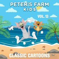 Various Artists - Peter's Farm Kids - Classic Cartoons, Vol. 13