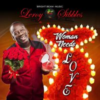 Leroy Sibbles - Woman Needs Love