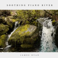 James Ryan - Soothing Piano River