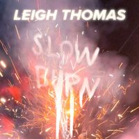 Leigh Thomas - Slow Burn