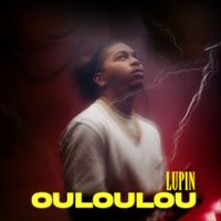 Lupin - OULOULOU (Explicit)