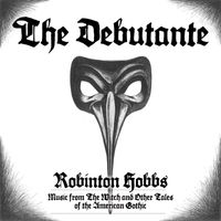 Robinton Hobbs - The Debutante (Original Podcast Score)