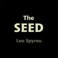 Lou Spyrou - The Seed