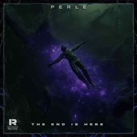 PERLE - The End Is Here