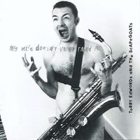 Terry Edwards and the Scapegoats - My Wife Doesn't Understand Me (Deluxe Remaster 2024 [Explicit])