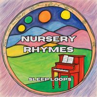 Sleep Loops - Nursery Rhymes