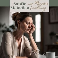 Buddha Klang - Sanfte Melodien zur Migräne Linderung: Entspannungs-Soundtrack für den Kopfschmerz
