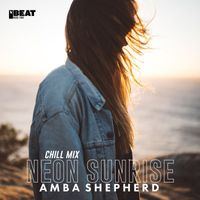 Amba Shepherd - Neon Sunrise (Chill Mix)