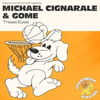 Michael Cignarale & Gome - These Eyes