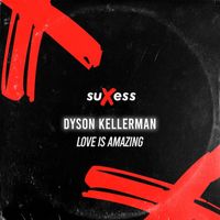 Dyson Kellerman - Love is Amazing