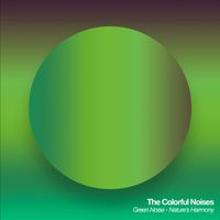 The Colorful Noises - Green Noise - Nature's Harmony