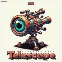 Moderate Hate - Telescope