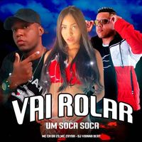 MC CR DA ZO, MC ZAYRA and DJ VIANNA BEAT - Vai Rolar um Soca Soca (Explicit)