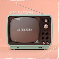 Chemical Language - Listen Again.