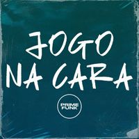 DJ Surtado 011 and MC CAIO cb featuring Prime Funk - Jogo na Cara (Explicit)
