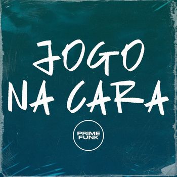 DJ Surtado 011 and MC CAIO cb featuring Prime Funk - Jogo na Cara (Explicit)