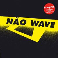 Various Artists - Não Wave (Revisited)