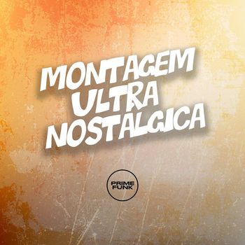 Dj Diniz and MC Mauricio da V.I featuring Prime Funk - Montagem Ultra Nostálgica (Explicit)