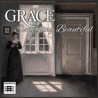 Grace - Something Beautiful