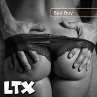 LTX - Bad Boy (Explicit)