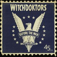 WitchDoktors - Before The War
