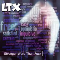 LTX - Stronger Word Than Fuck (Explicit)