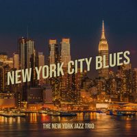 The New York Jazz Trio - New York City Blues