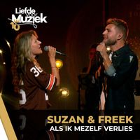 Suzan & Freek - Als Ik Mezelf Verlies - uit Liefde Voor Muziek
