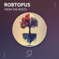 Robtopus - From The Roots