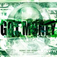 Biomic - Got Money