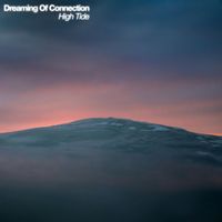 Dreaming Of Connection - High Tide