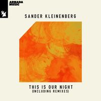 Sander Kleinenberg - This Is Our Night (Including Remixes)