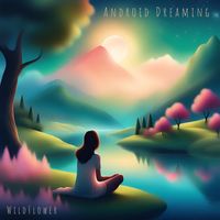 WildFlower - Android Dreaming