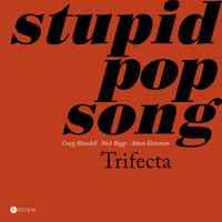 Trifecta - Stupid Pop Song
