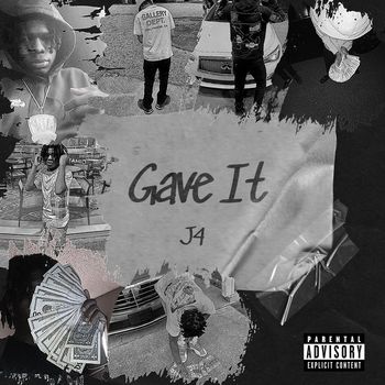 J4 - Gave It (Explicit)