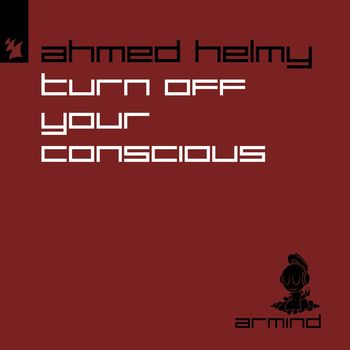 Ahmed Helmy - Turn Off Your Conscious