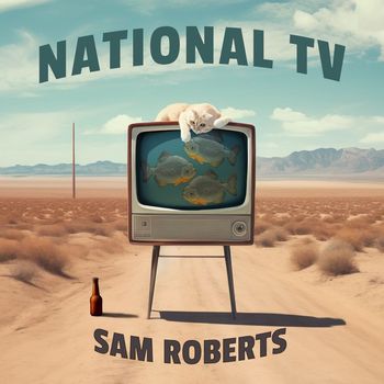 Sam Roberts - National T.V.