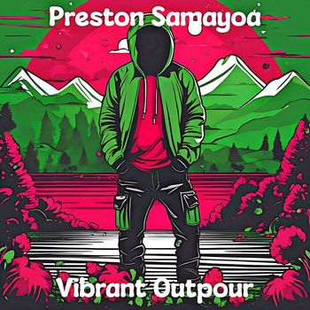 Preston Samayoa - Vibrant Outpour