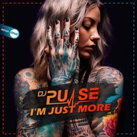 DJ Pulse - I'm Just More