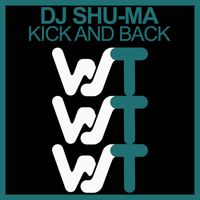 DJ Shu-ma - Kick And Back