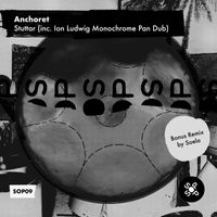 Anchoret - Stuttar (inc. Ion Ludwig Monochrome Pan Dub) Bonus Remix by Soela